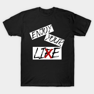 Enjoy your life / lie T-Shirt